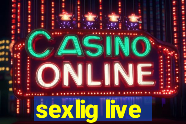 sexlig live